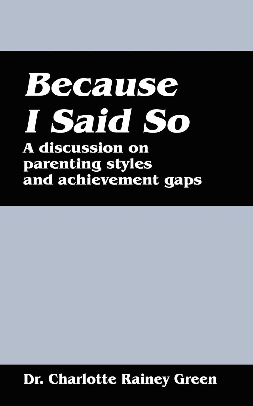 Because I Said So: A Discussion On Parenting Styles And Achievement Gaps,Used