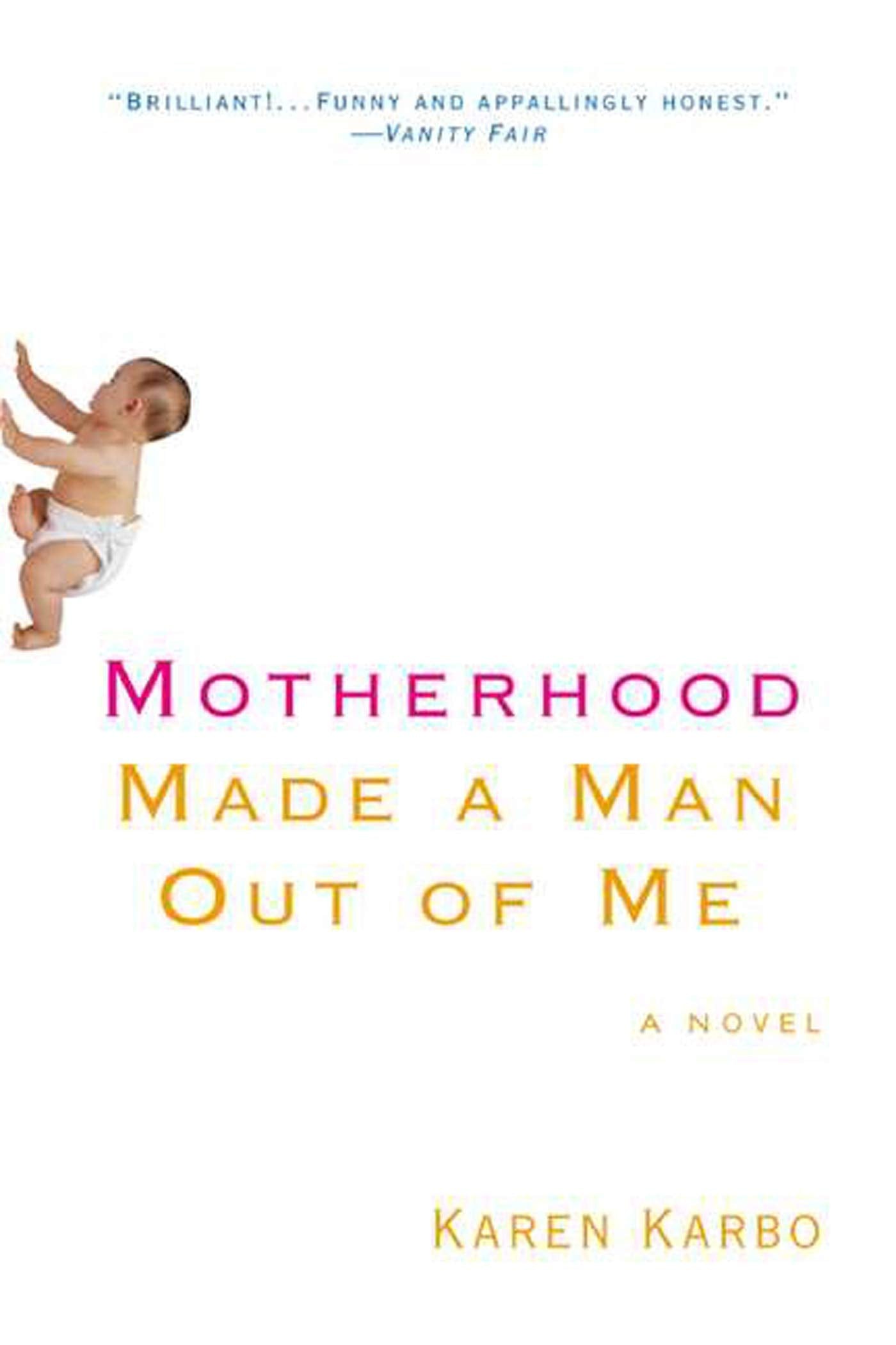 Motherhood Made a Man Out of Me: A Novel,Used
