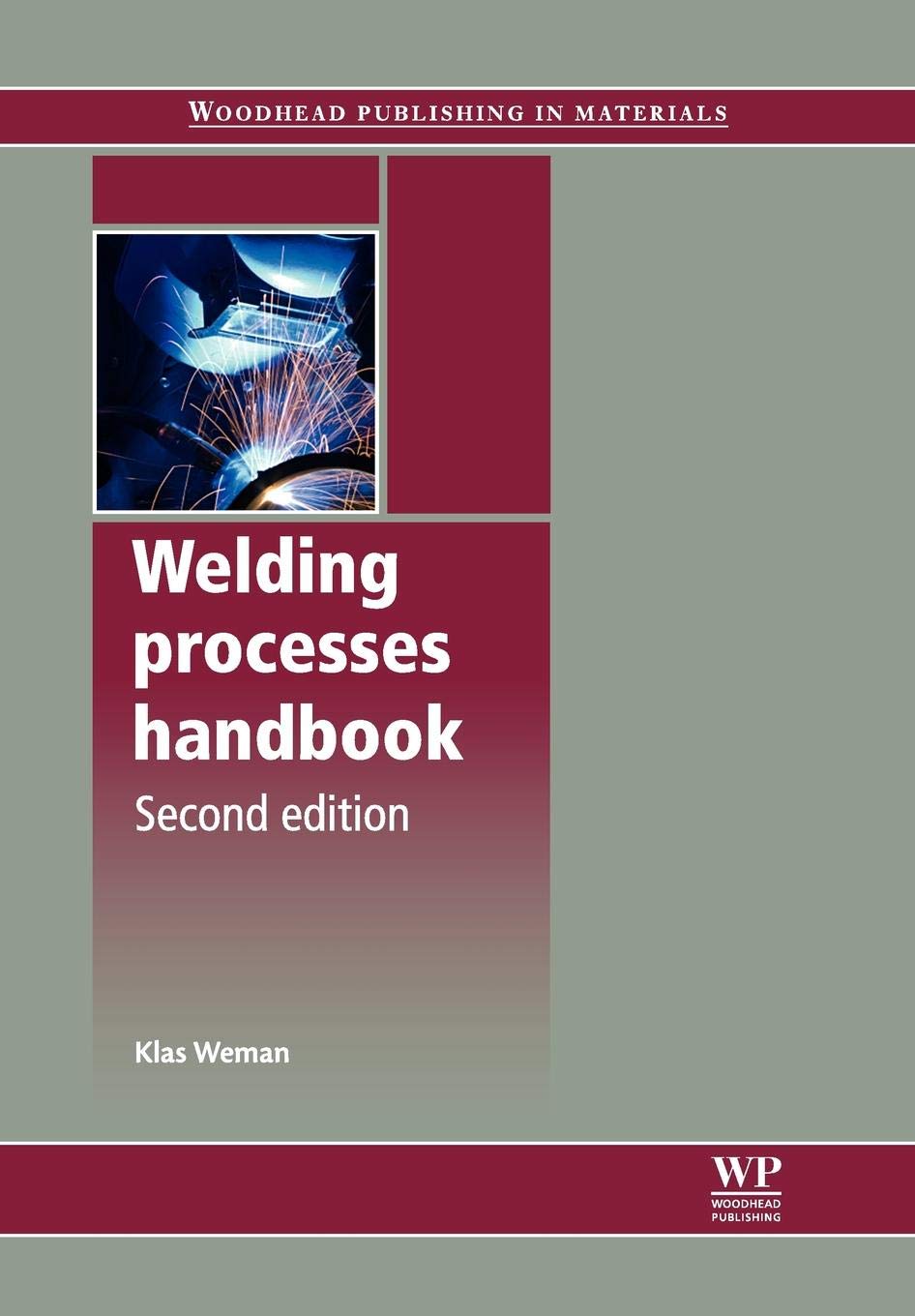 Welding Processes Handbook (Woodhead Publishing Series In Welding And Other Joining Technologies),Used