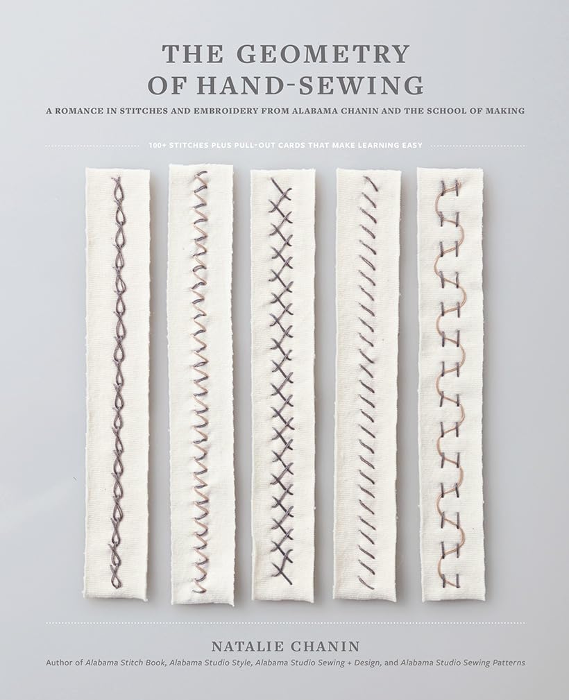 The Geometry of HandSewing: A Romance in Stitches and Embroidery from Alabama Chanin and The School of Making (Alabama Studio),New