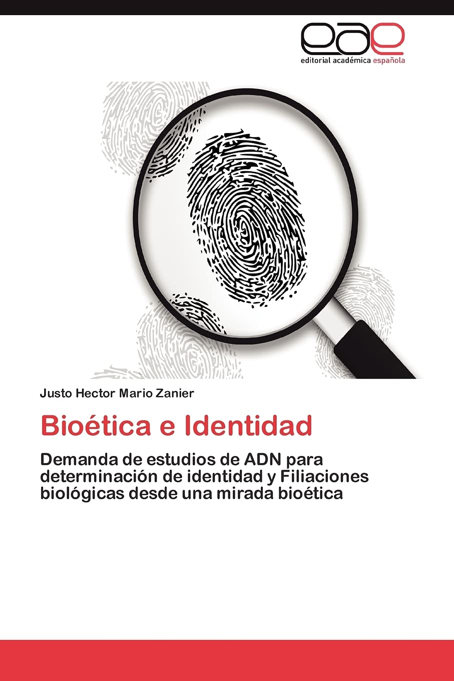 Biotica e Identidad: Demanda de estudios de ADN para determinacin de identidad y Filiaciones biolgicas desde una mirada bi,Used