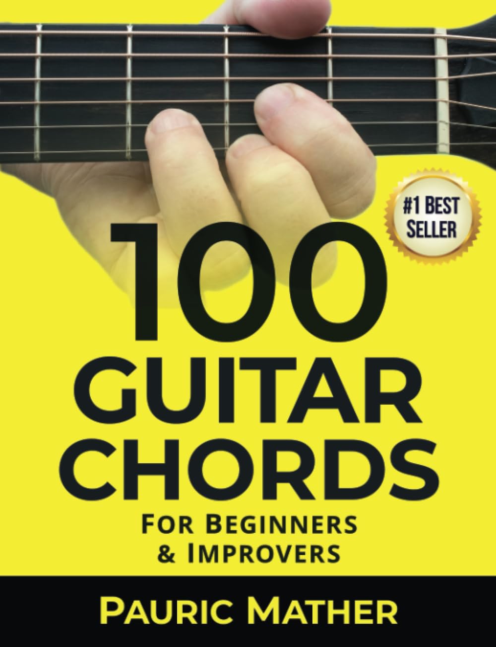 100 Guitar Chords: For Beginners & Improvers (Making Guitar Simple To Learn and Play),New