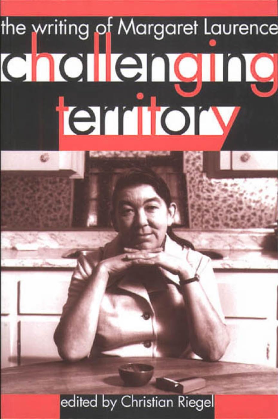 Challenging Territory: The Writing of Margaret Laurence,Used
