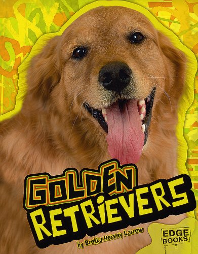 Golden Retrievers (Edge Books: All About Dogs),New