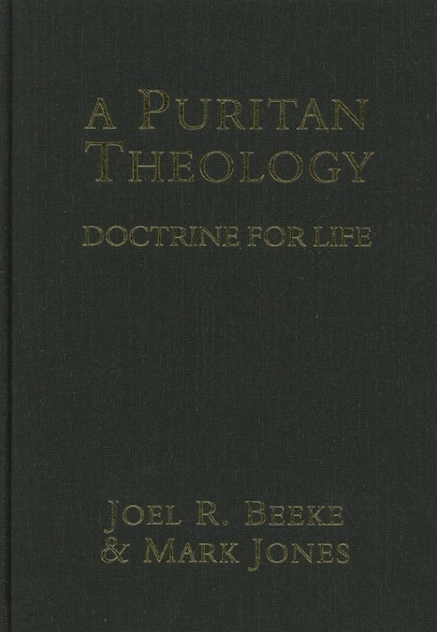A Puritan Theology: Doctrine for Life,Used