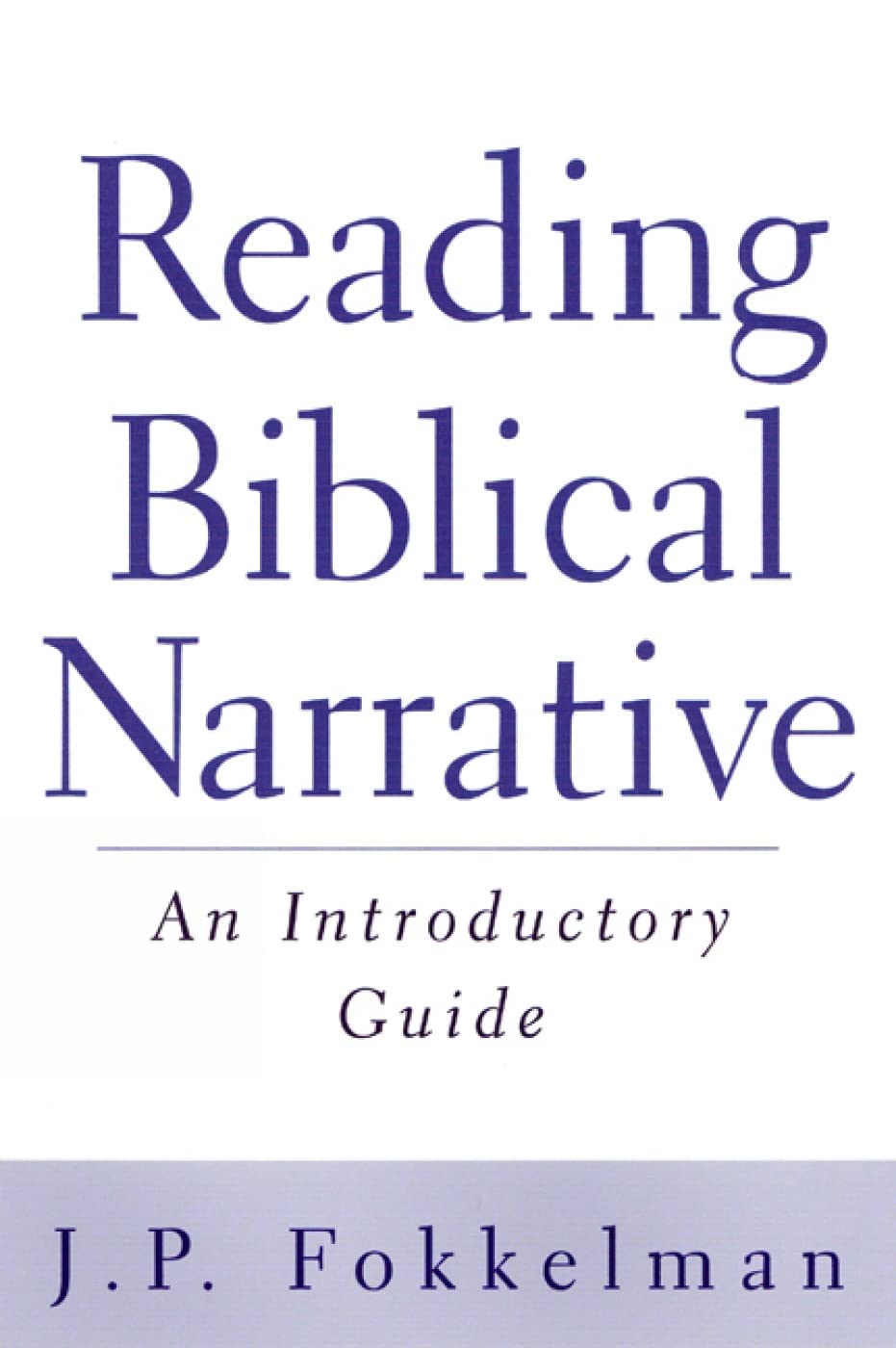Reading Biblical Narrative: An Introductory Guide,New