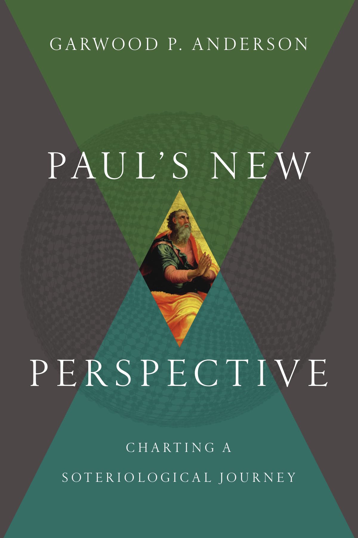 Paul's New Perspective: Charting a Soteriological Journey,Used