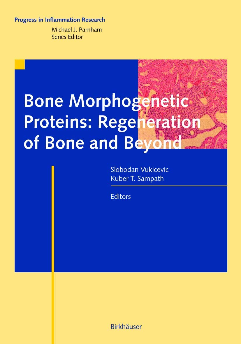 Bone Morphogenetic Proteins: Regeneration of Bone and Beyond (Progress in Inflammation Research),Used