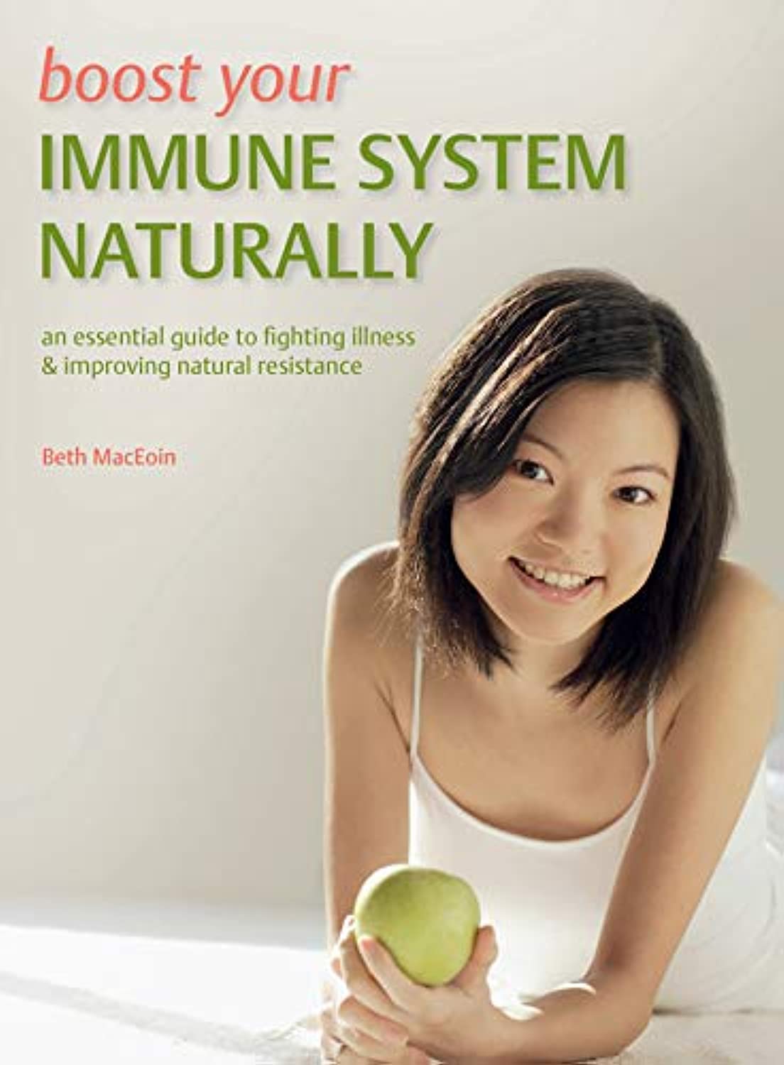 Boost Your Immune System Naturally: An Essential Guide To Fighting Illness & Improving Natural Resistance,Used