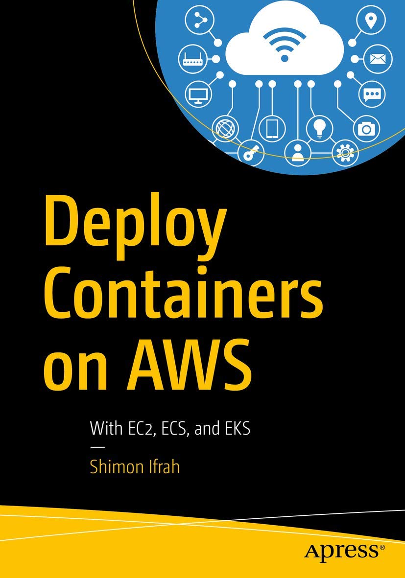 Deploy Containers on AWS: With EC2, ECS, and EKS,Used