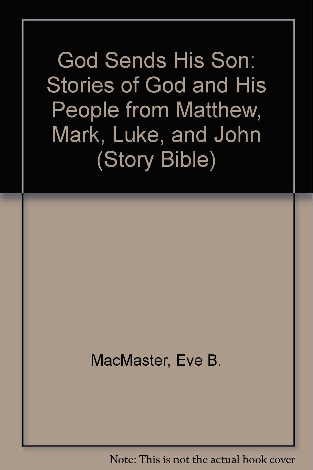 God Sends His Son: Stories of God and His People from Matthew, Mark, Luke, and John,Used