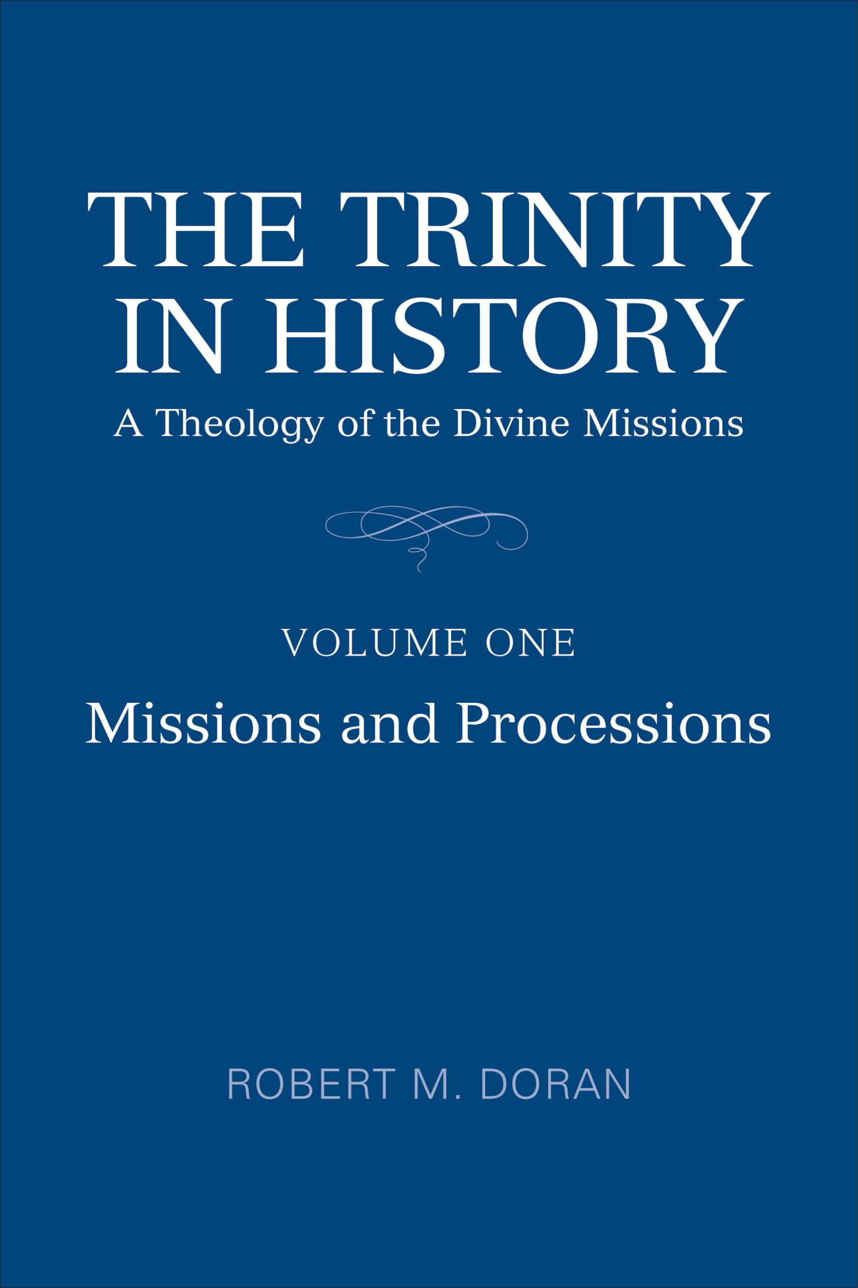 The Trinity in History: A Theology of the Divine Missions, Volume One: Missions and Processions (Lonergan Studies),Used