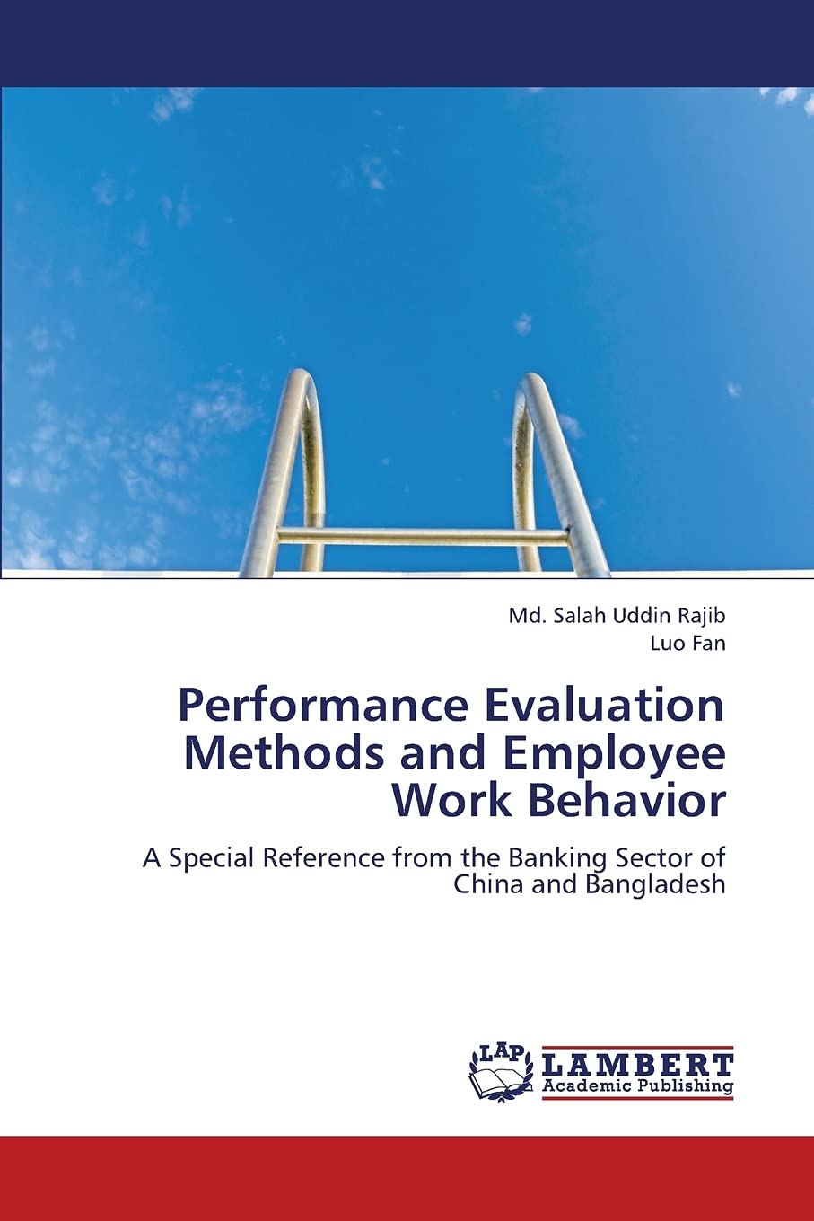Performance Evaluation Methods and Employee Work Behavior: A Special Reference from the Banking Sector of China and Bangladesh,Used