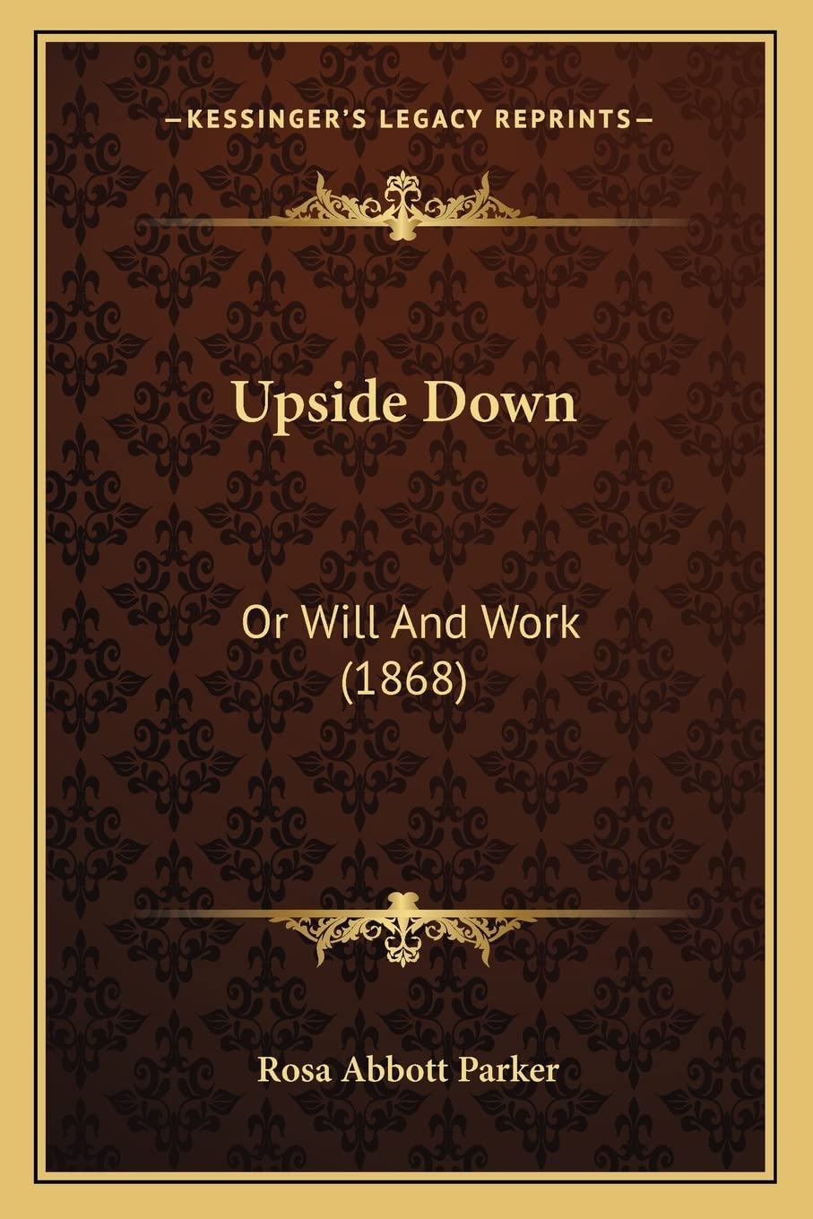 Upside Down: Or Will And Work (1868),Used