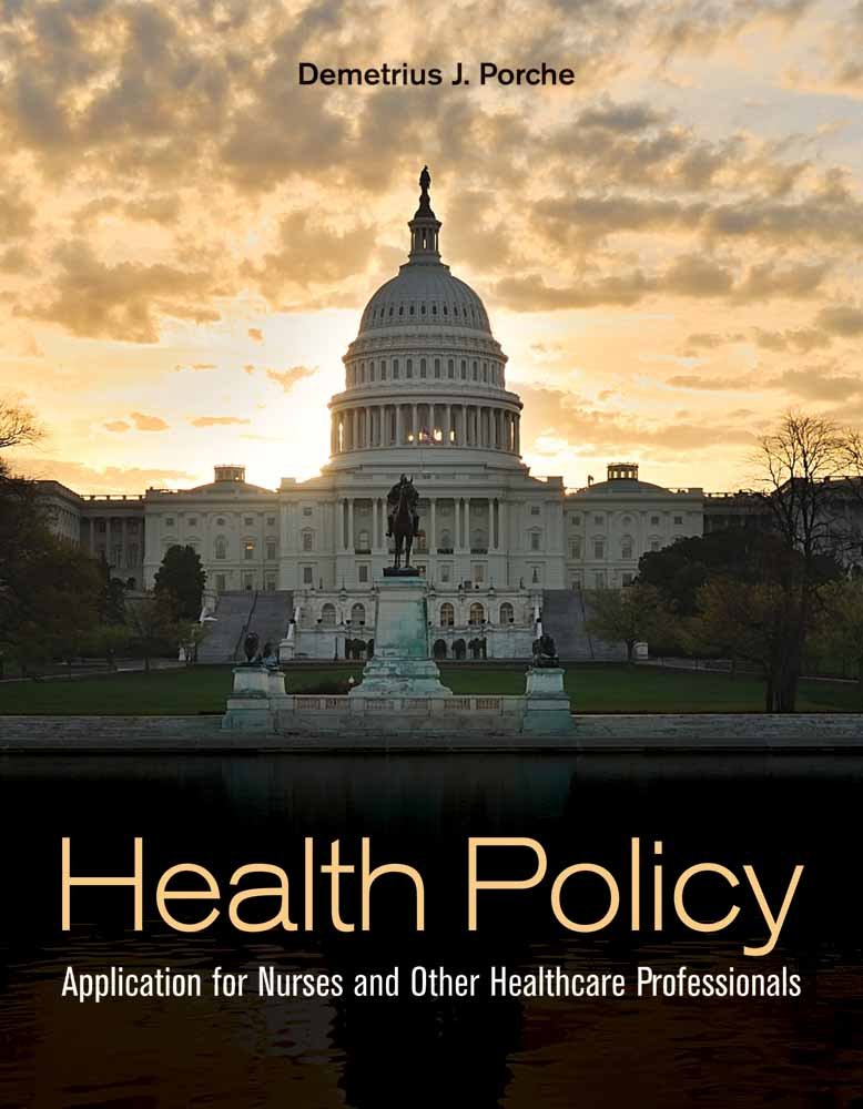 Health Policy: Application for Nurses and Other Healthcare Professionals,New