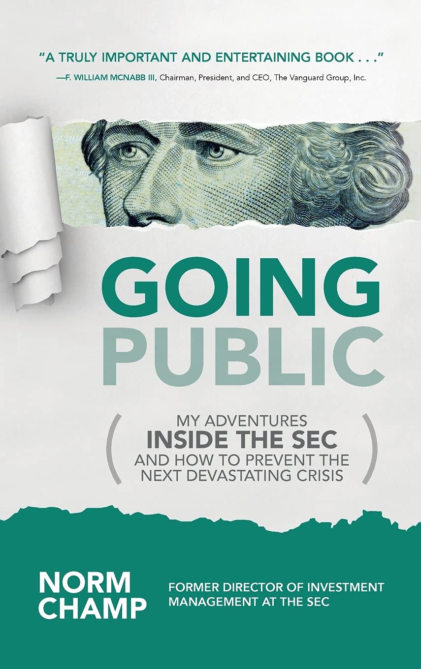 Going Public: My Adventures Inside the SEC and How to Prevent the Next Devastating Crisis,New