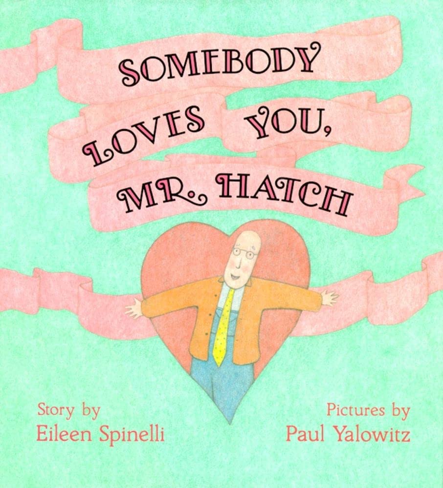 Somebody Loves You, Mr. Hatch,New
