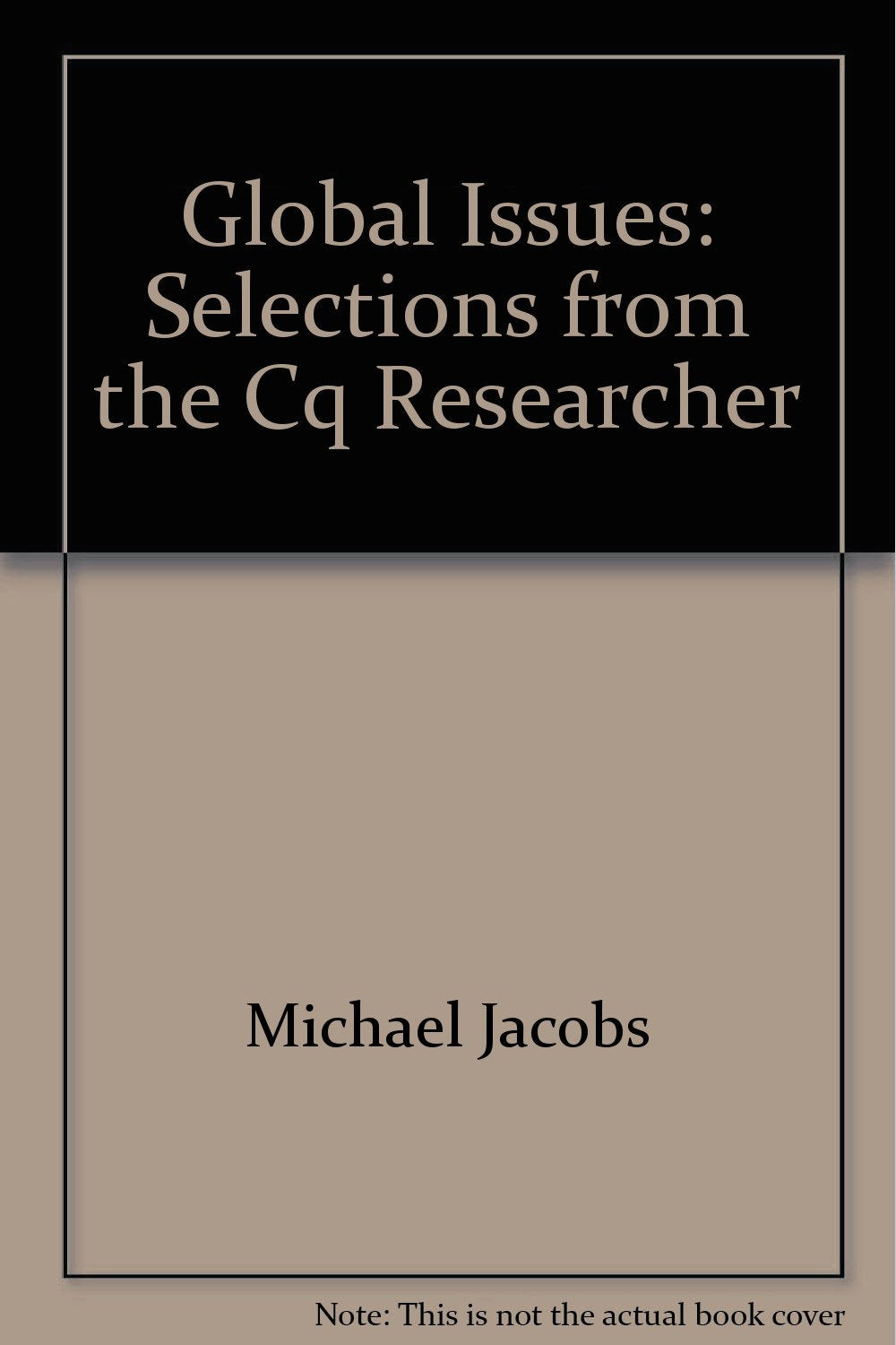 Global Issues: Selections from the Cq Researcher,Used