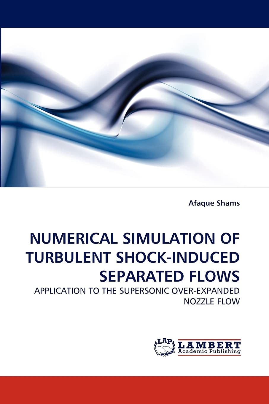 NUMERICAL SIMULATION OF TURBULENT SHOCKINDUCED SEPARATED FLOWS: APPLICATION TO THE SUPERSONIC OVEREXPANDED NOZZLE FLOW,Used