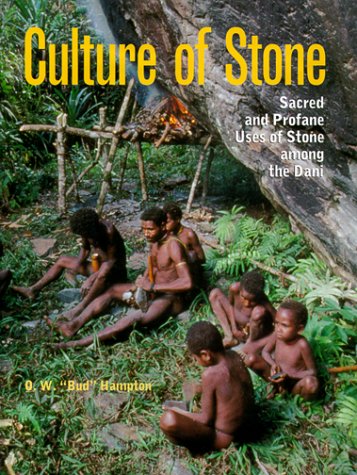 Culture of Stone: Sacred and Profane Uses of Stone Among the Dani,New