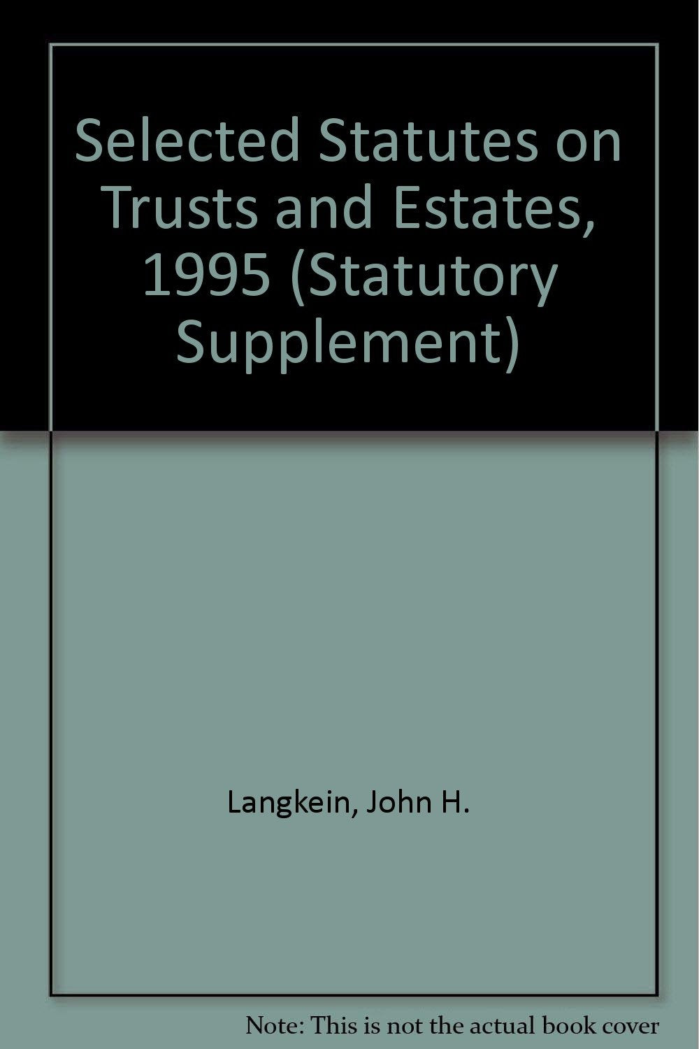 Selected Statutes on Trusts and Estates, 1995,Used