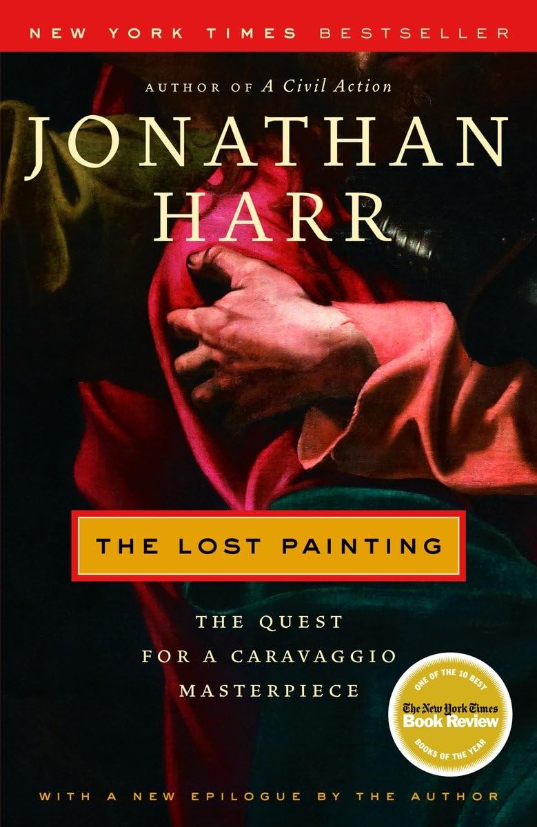 The Lost Painting: The Quest for a Caravaggio Masterpiece,New