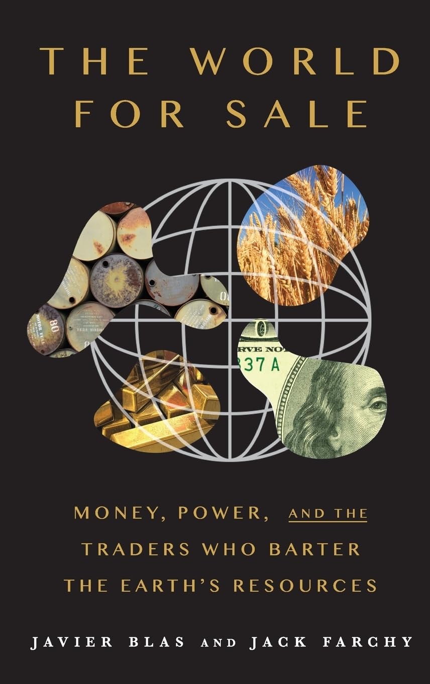 The World For Sale: Money, Power, and the Traders Who Barter the Earth's Resources,Used
