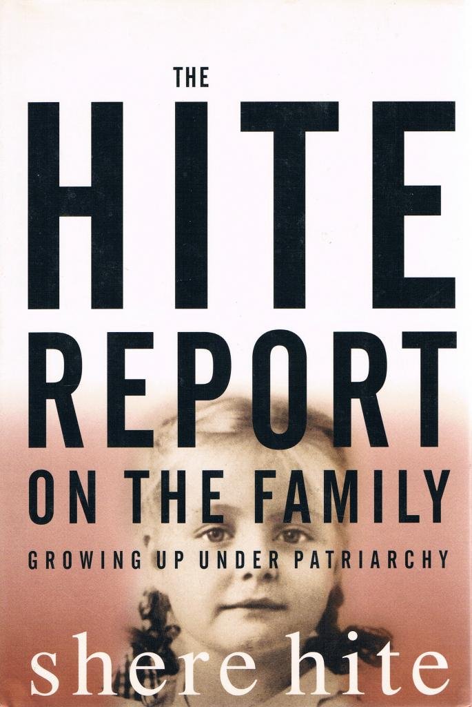 The Hite Report On The Family: Growing Up Under Patriarchy,New