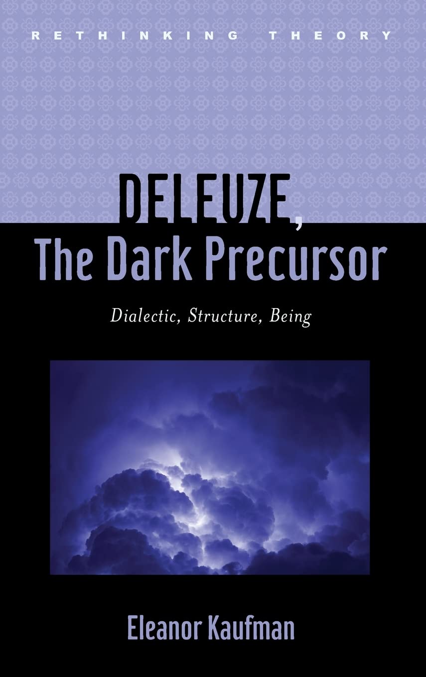 Deleuze, The Dark Precursor: Dialectic, Structure, Being (Rethinking Theory),Used
