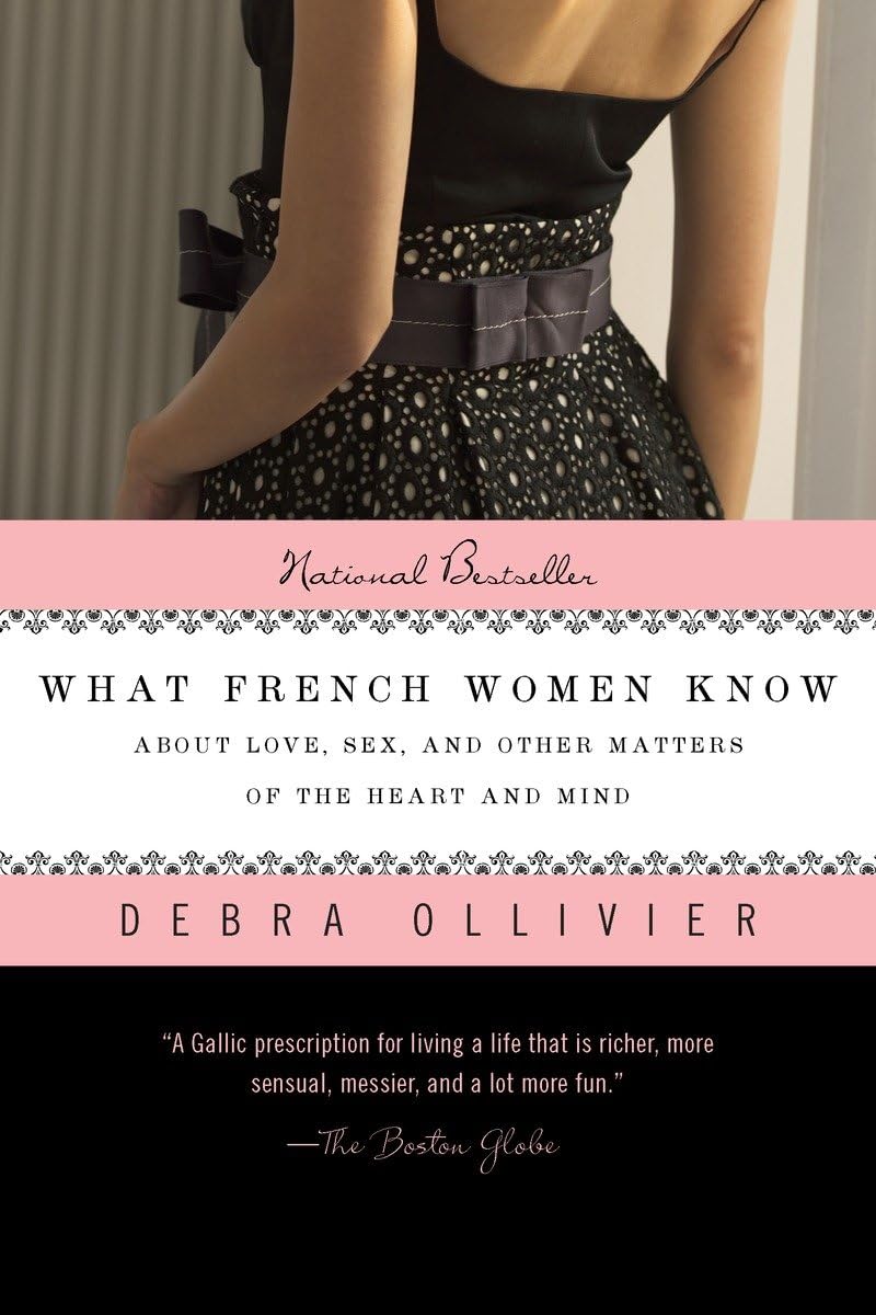 What French Women Know: About Love, Sex, And Other Matters Of The Heart And Mind,Used