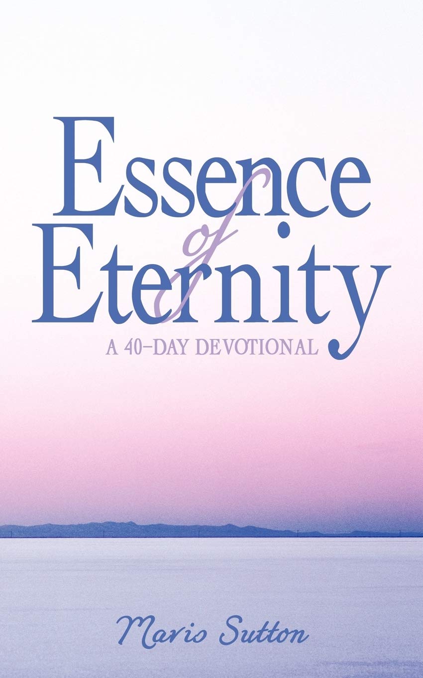 Essence Of Eternity: A 40Day Devotional,Used