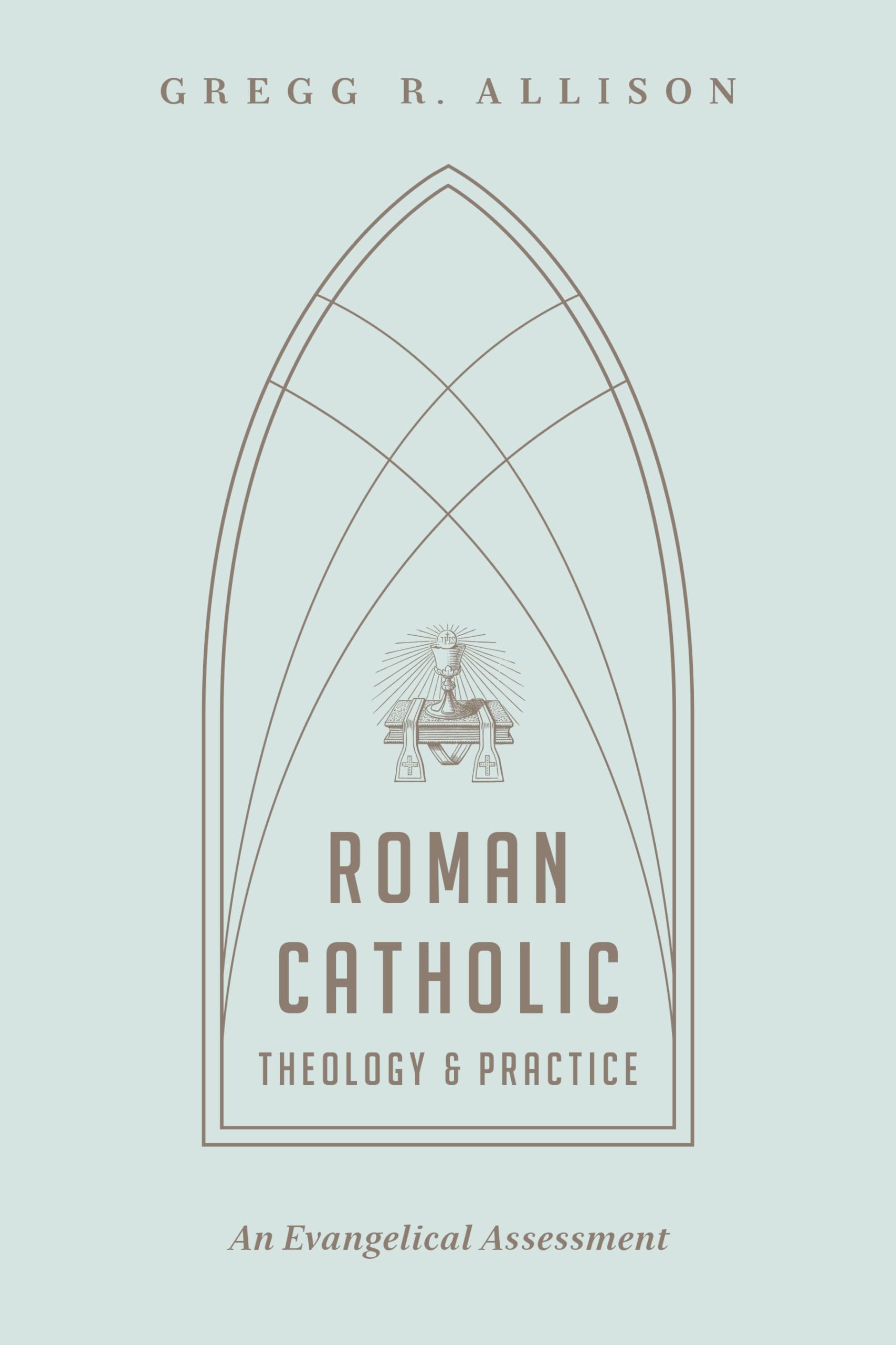Roman Catholic Theology and Practice: An Evangelical Assessment,Used