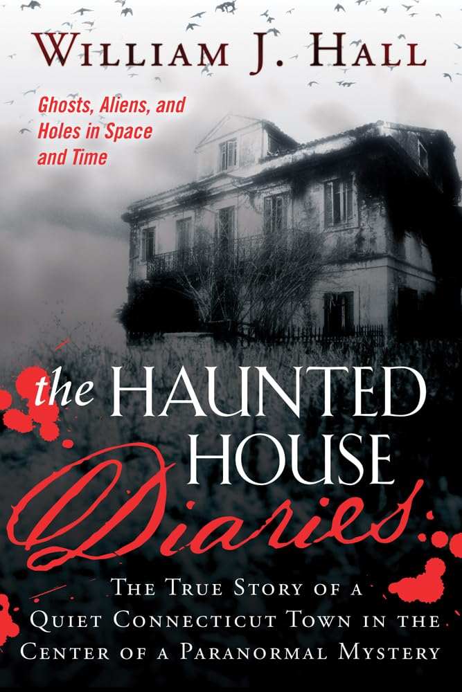 The Haunted House Diaries: The True Story of a Quiet Connecticut Town in the Center of a Paranormal Mystery,Used