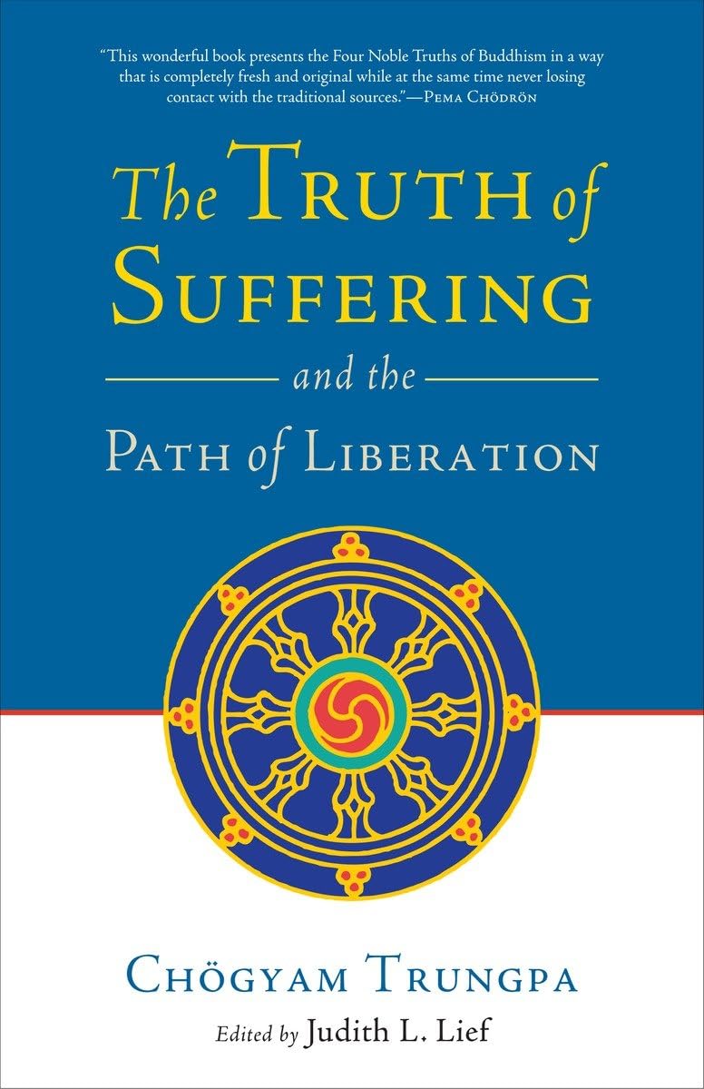 The Truth of Suffering and the Path of Liberation,New