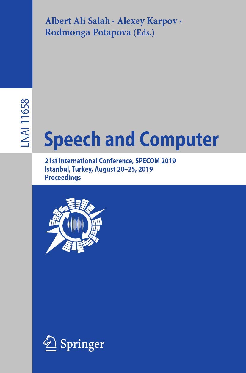 Speech and Computer: 21st International Conference, SPECOM 2019, Istanbul, Turkey, August 2025, 2019, Proceedings (Lecture Note,Used