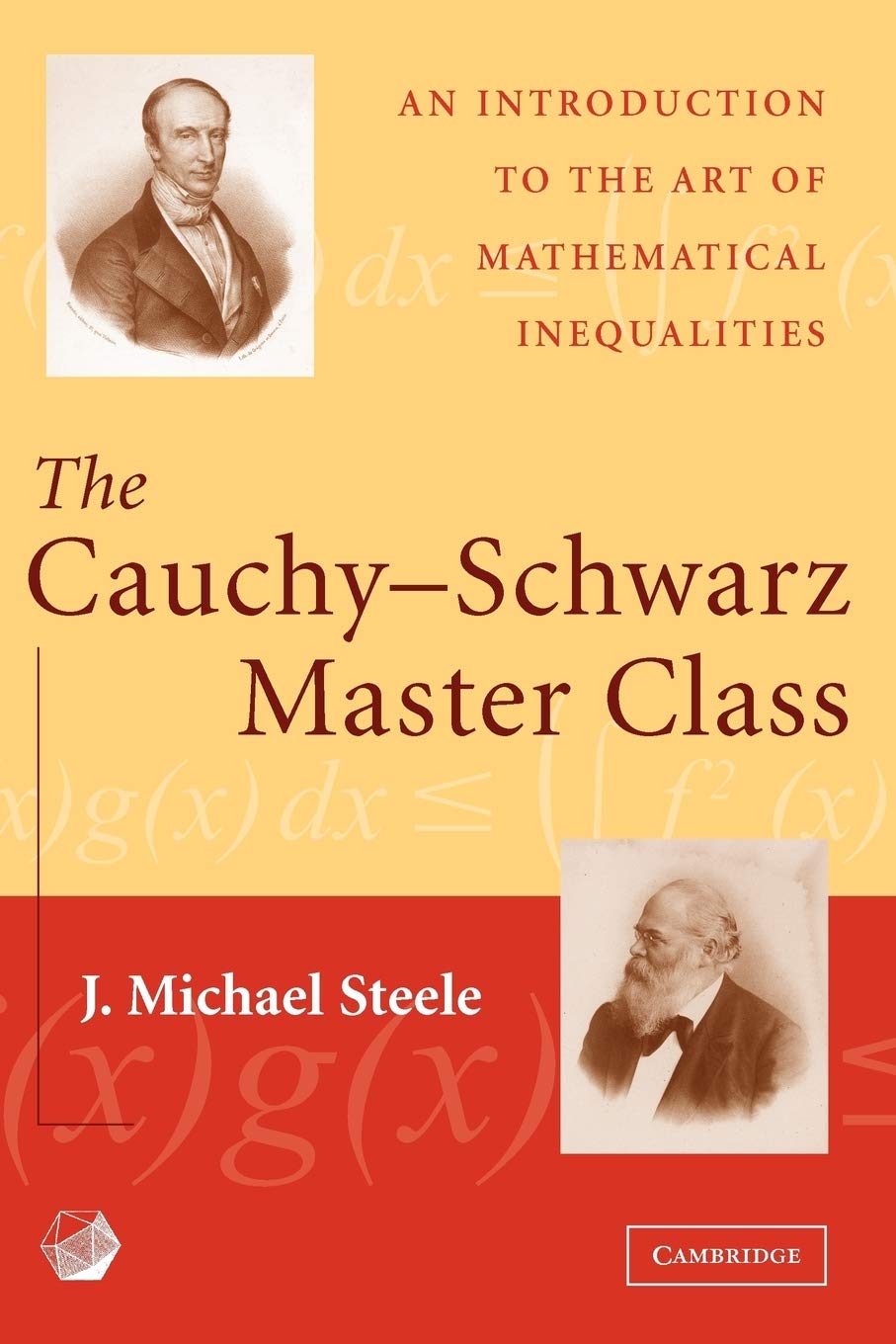 The Cauchyschwarz Master Class: An Introduction To The Art Of Mathematical Inequalities (Maa Problem Books Series.),New