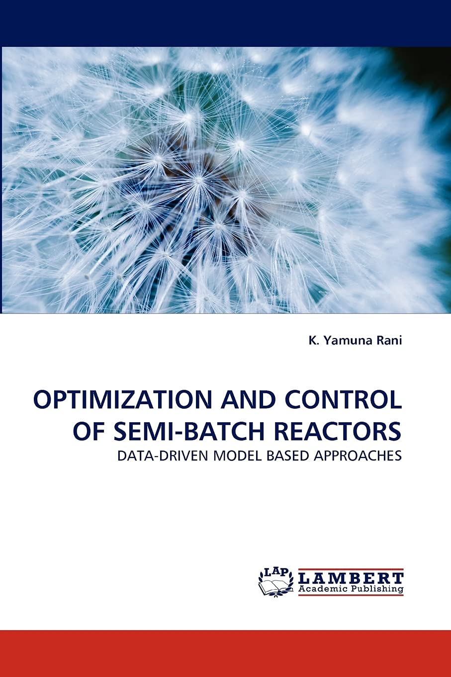 OPTIMIZATION AND CONTROL OF SEMIBATCH REACTORS: DATADRIVEN MODEL BASED APPROACHES,Used