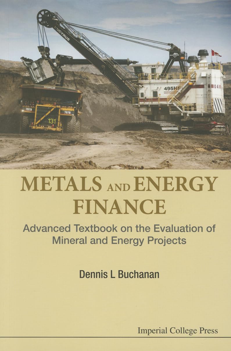 Metals And Energy Finance: Advanced Textbook On The Evaluation Of Mineral And Energy Projects,Used