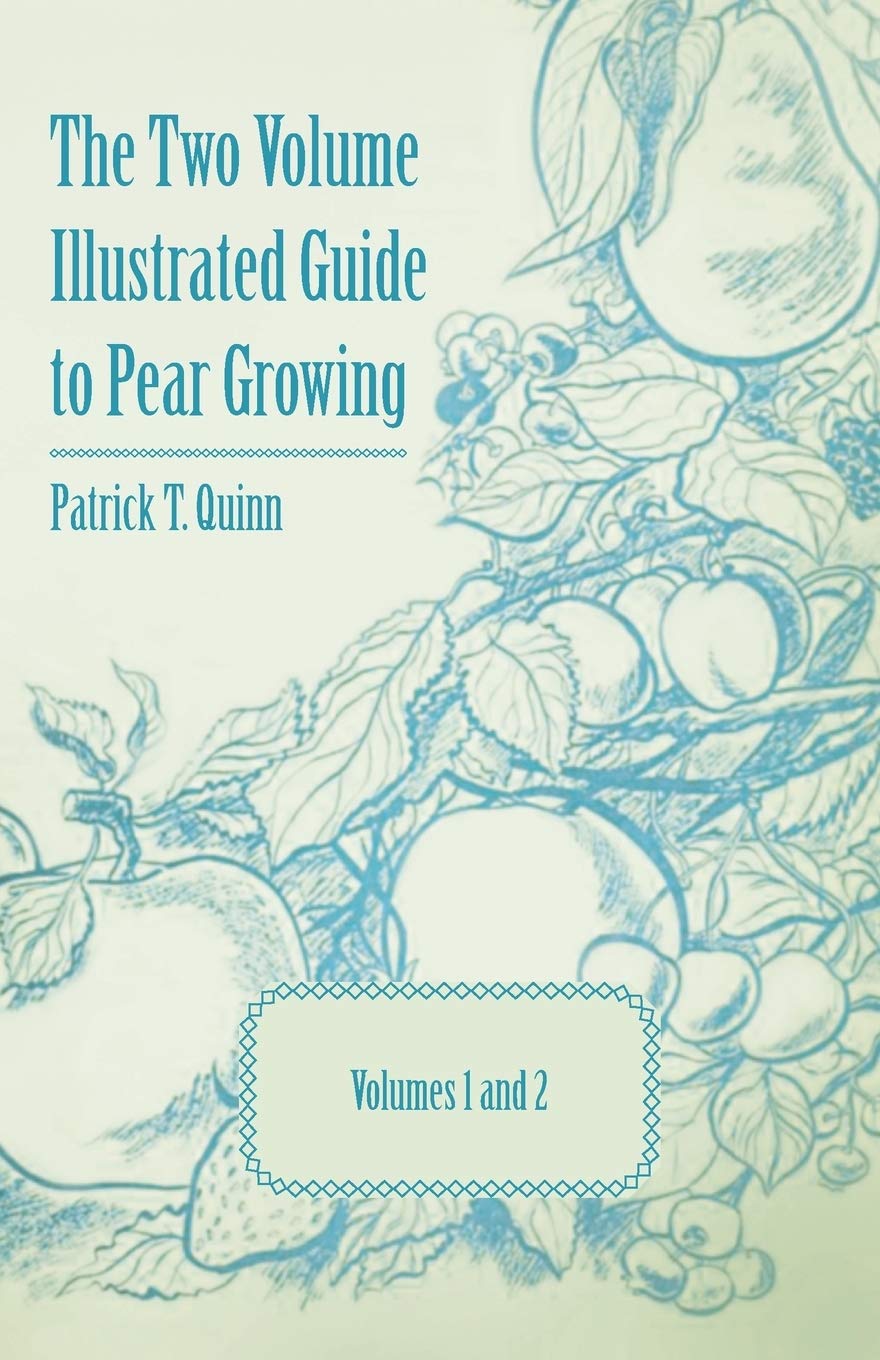 The Two Volume Illustrated Guide To Pear Growing  Volumes 1 And 2,Used