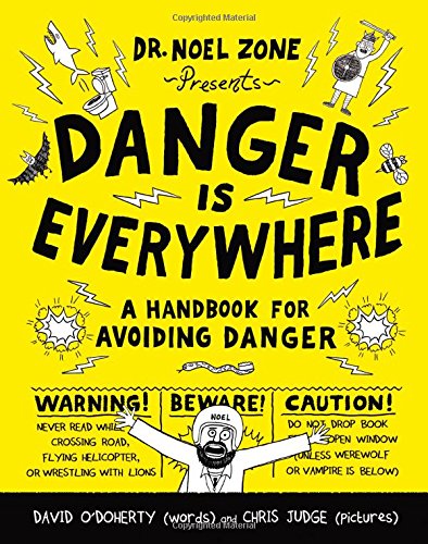 Danger Is Everywhere: A Handbook For Avoiding Danger (Danger Is Everywhere, 1)