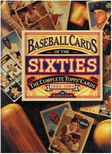 Baseball Cards of the Sixties: The Complete Topps Cards 19601969,Used