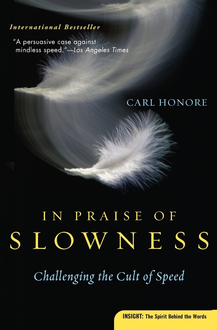 In Praise of Slowness: Challenging the Cult of Speed,Used
