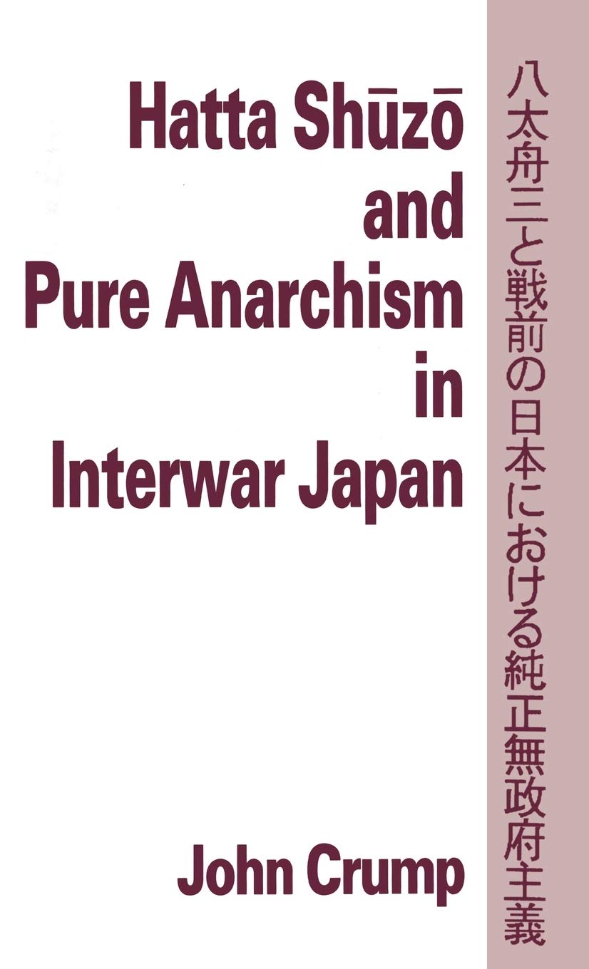 Hatta Shuzo and Pure Anarchism in Interwar Japan,Used