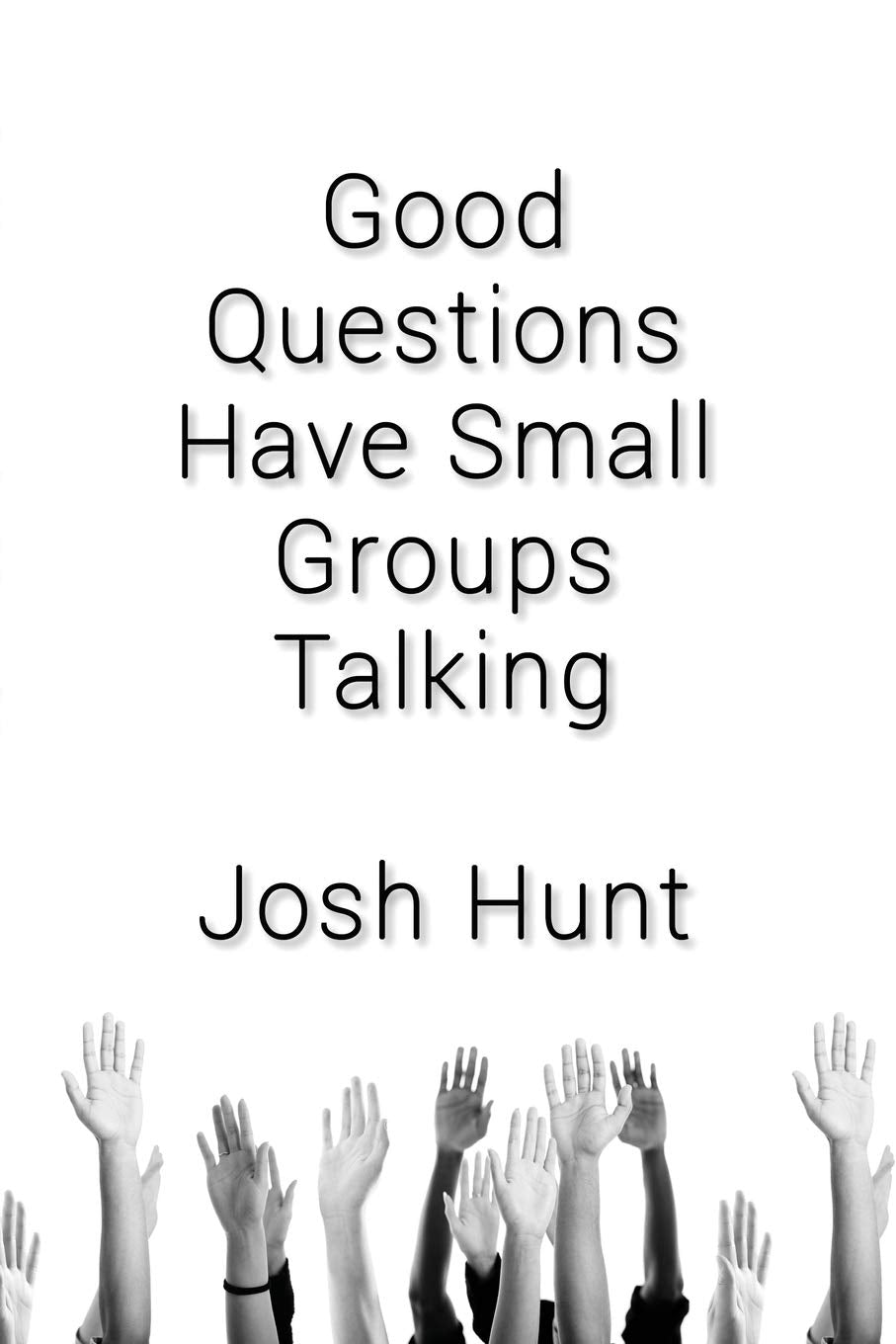 Good Questions Have Small Groups Talking,Used