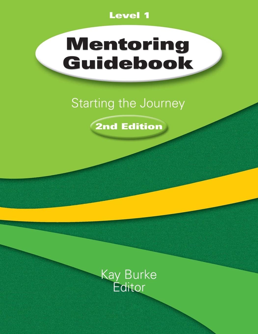 Mentoring Guidebook Level 1: Starting The Journey,New