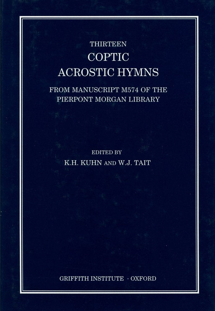 Thirteen Coptic Acrostic Hymns (Griffith Institute Publications) (Coptic Edition),Used