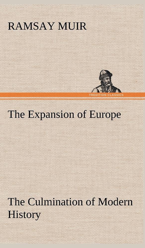 The Expansion of Europe The Culmination of Modern History,Used