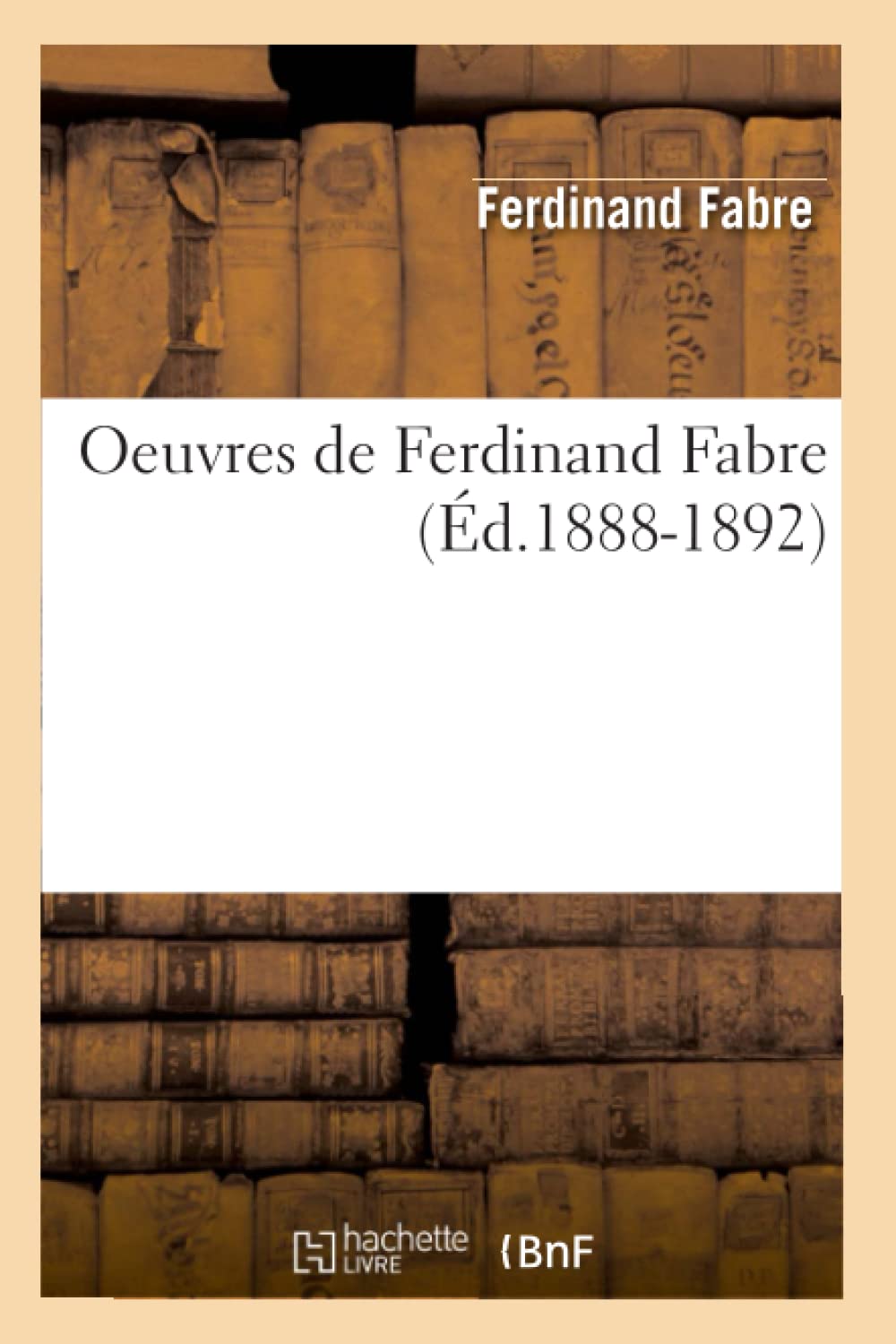 Oeuvres De Ferdinand Fabre (D.18881892) (Litterature) (French Edition),New