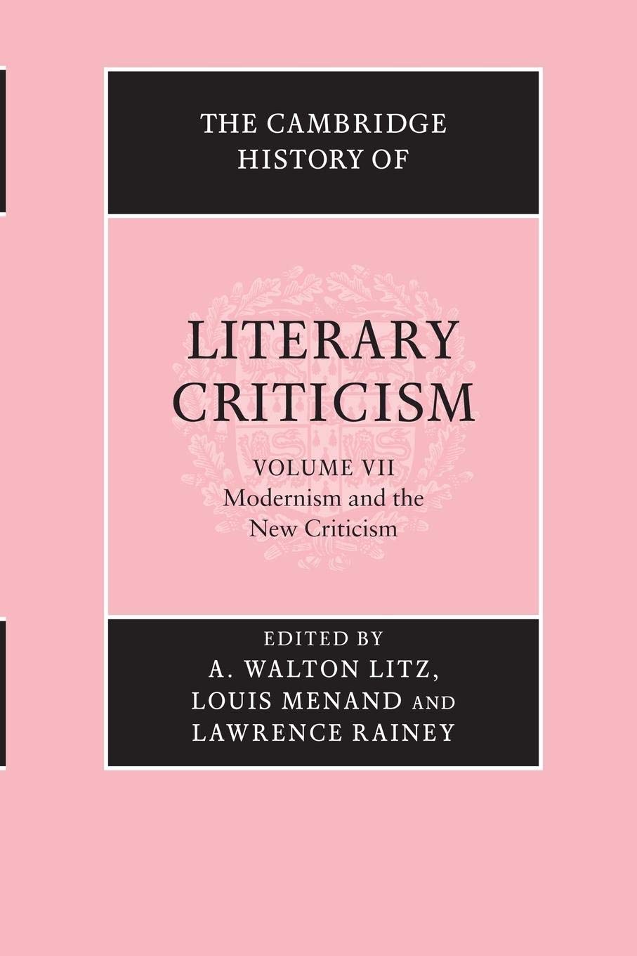The Cambridge History of Literary Criticism, Vol. 7: Modernism and the New Criticism,Used