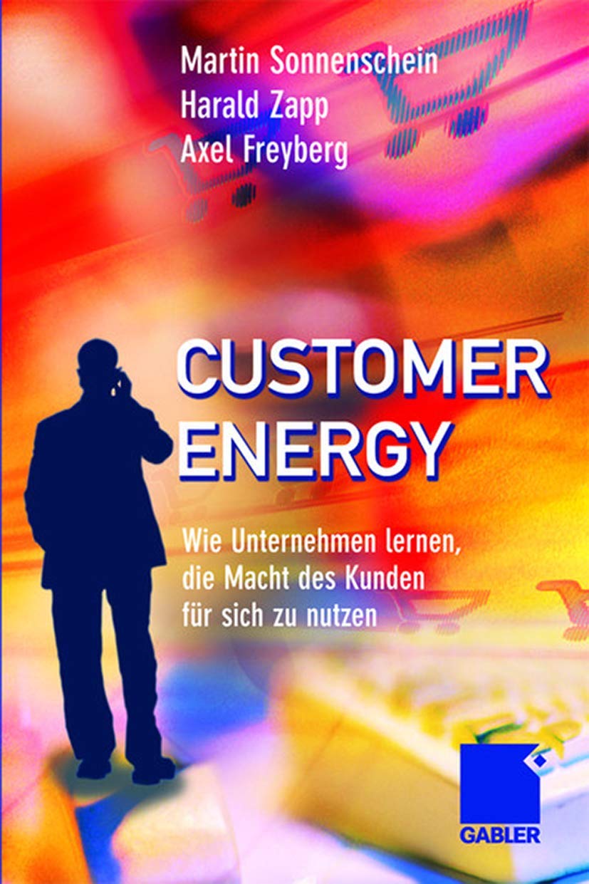 Customer Energy: Wie Unternehmen lernen, die Macht des Kunden fr sich zu nutzen (German Edition),Used